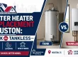 Water heater replacement Houston comparison: technician reviews tank vs. tankless units sized for a compact utility closet